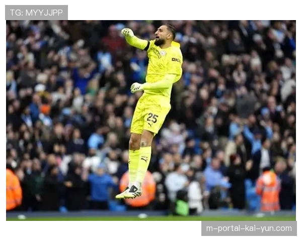 曼城场均失球0.93个防守效率第二，多纳鲁马11次零封并列门将榜次席